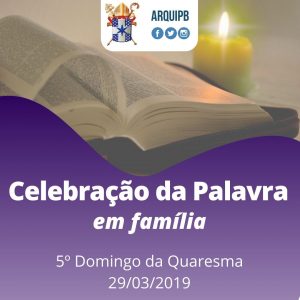 #FiqueEmCasa: subsídio da Celebração da Palavra para o 5º Domingo da Quaresma
