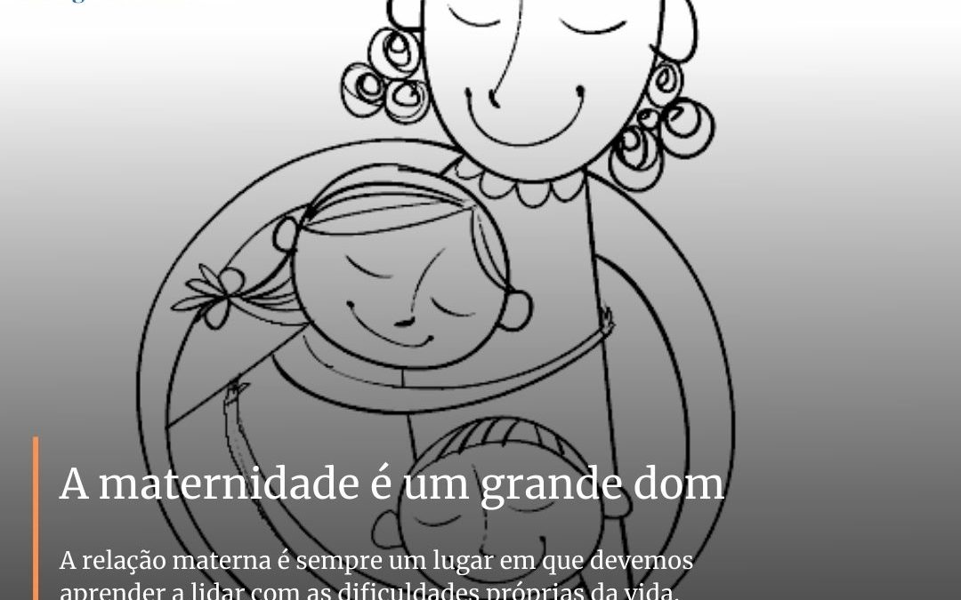 A maternidade é um grande dom