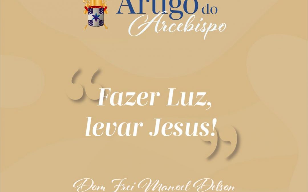 Fazer Luz, levar Jesus!