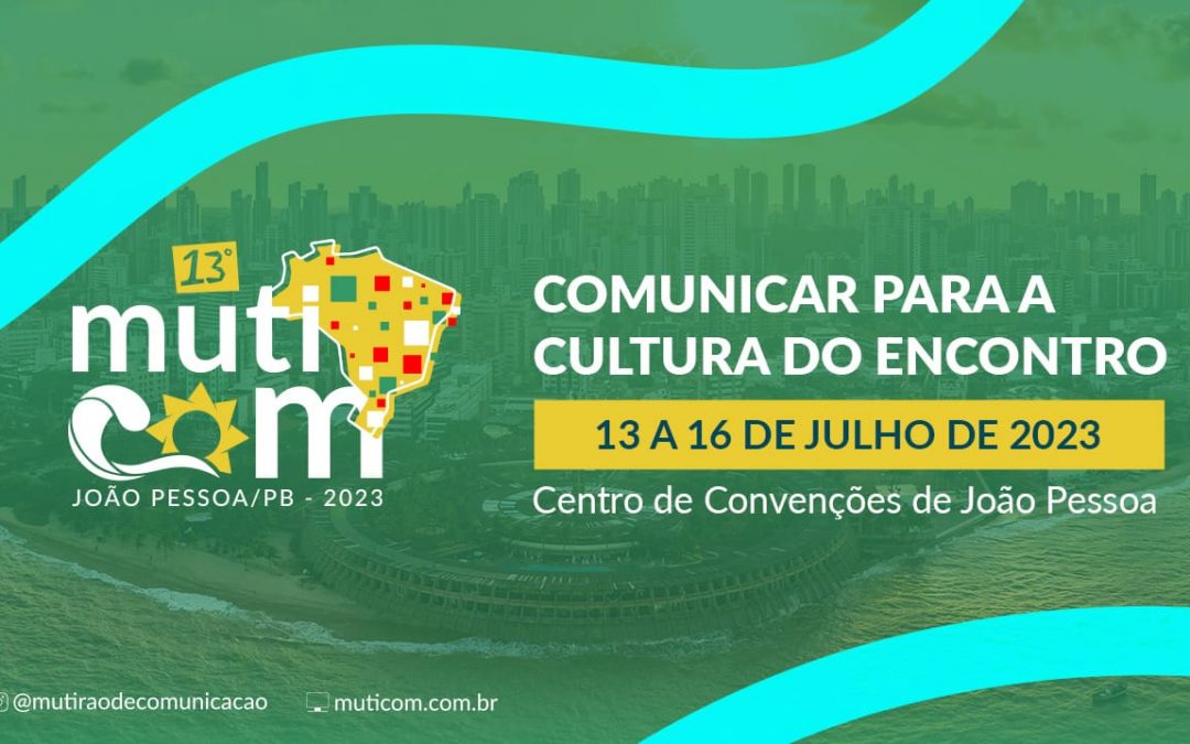 Inscrições abertas para o 13º Mutirão Brasileiro de Comunicação. Organizado pela Arquidiocese da Paraíba em João Pessoa (PB), de 13 a 16 de julho