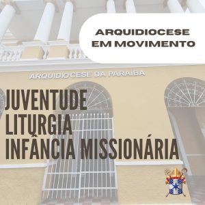 Um final de semana repleto de atividades na Arquidiocese da Paraíba
