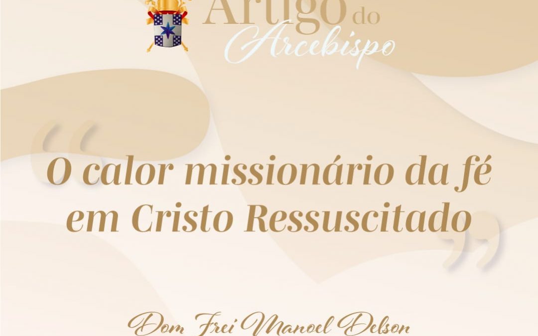 O calor missionário da fé em Cristo Ressuscitado