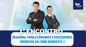 CNBB NE 2 Realiza encontro para ecônomos e assessores jurídicos, nos dias, 1º e 2 de junho