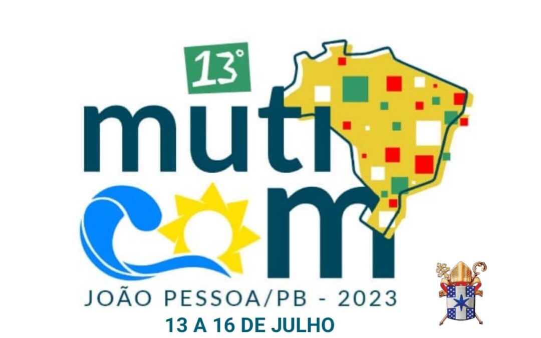 13° Muticom: Comunicar para a Cultura do Encontro.