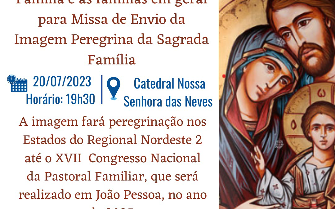 Missa de envio da Imagem Peregrina da Sagrada Família marca início da preparação para XVII Congresso Nacional da Pastoral Familiar 2025