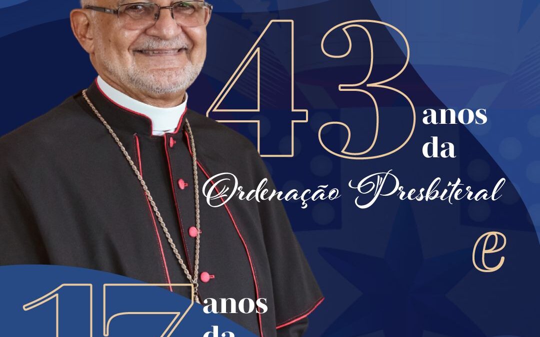 Dom Manoel Delson comemora aniversário de ordenação presbiteral e nomeação episcopal.