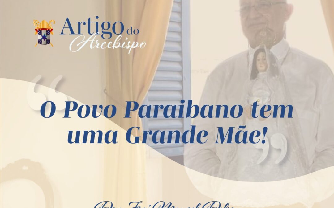 O Povo Paraibano tem uma Grande Mãe!