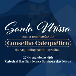 Novo Conselho Catequético assume funções na Arquidiocese da Paraíba