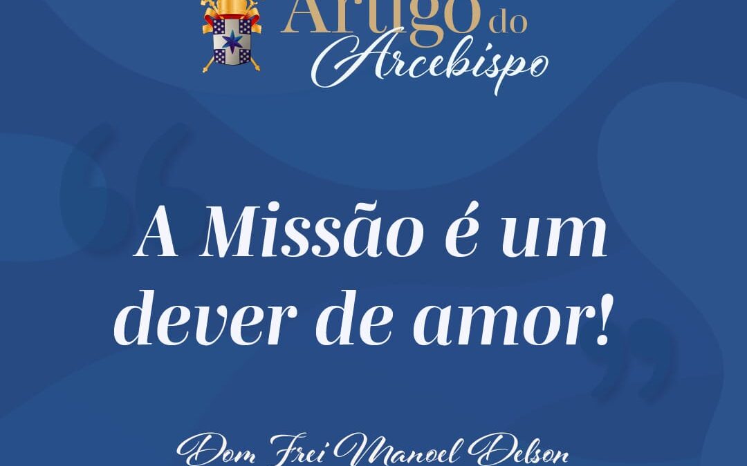 A Missão é um dever de amor!