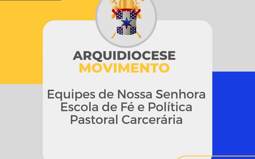 Retiro dos Casais das Equipes de Nossa Senhora, Escola de Fé e Política e Pastoral Carcerária movimentaram a Arquidiocese da Paraíba no último final de semana.