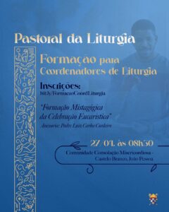 1º Encontro de Coordenadores de Equipe de Liturgia da Arquidiocese da Paraíba promove formação e integração