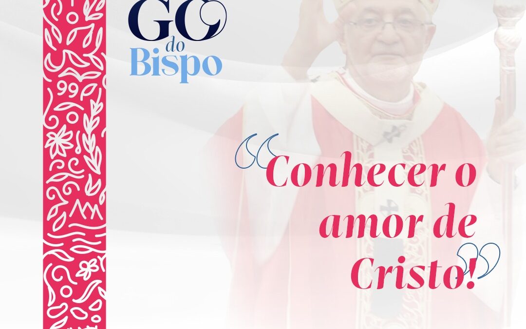 Conhecer o amor de Cristo!