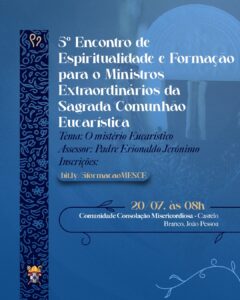 5° Encontro de Espiritualidade e Formação para Ministros Extraordinários da Sagrada Comunhão Eucarística