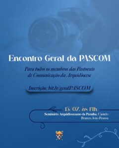 Arquidiocese da Paraíba Realiza Encontro Geral da PASCOM para Fortalecer Comunicação e Unidade
