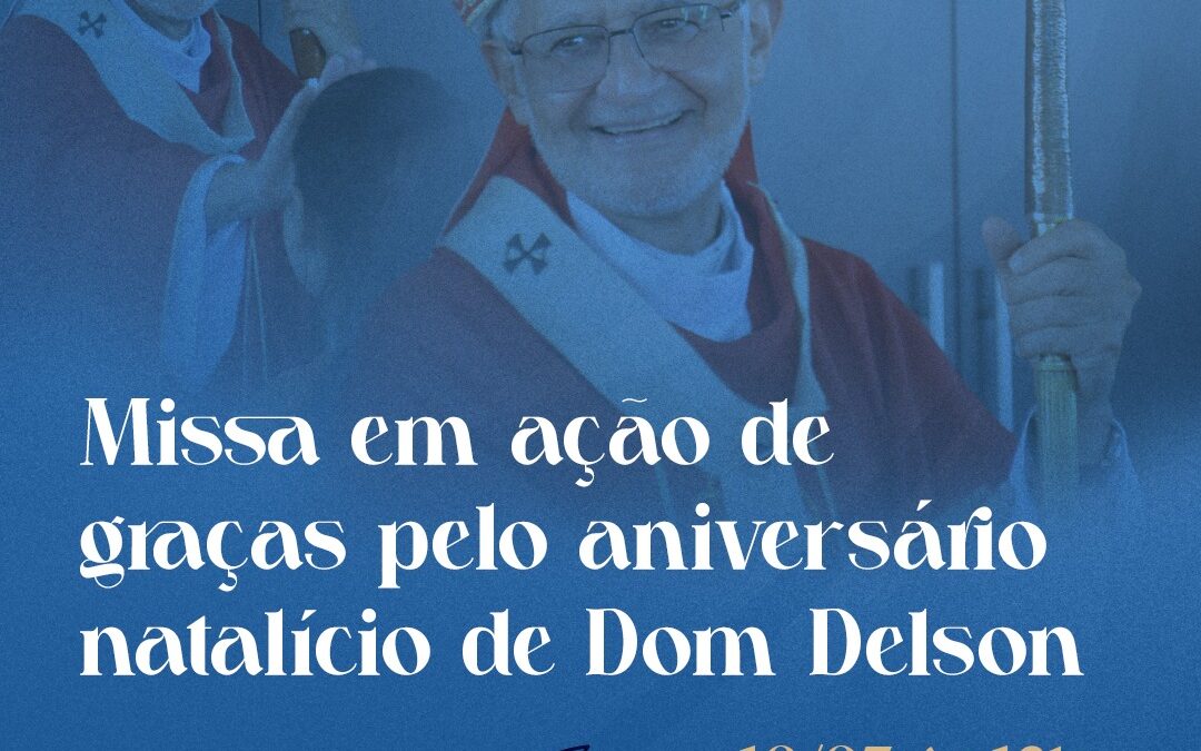 Missa em Ação de Graças pelo Aniversário de 70 Anos de Dom Manoel Delson