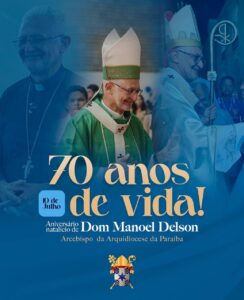 Arquidiocese da Paraíba Celebra os 70 Anos de Dom Manoel Delson Pedreira da Cruz