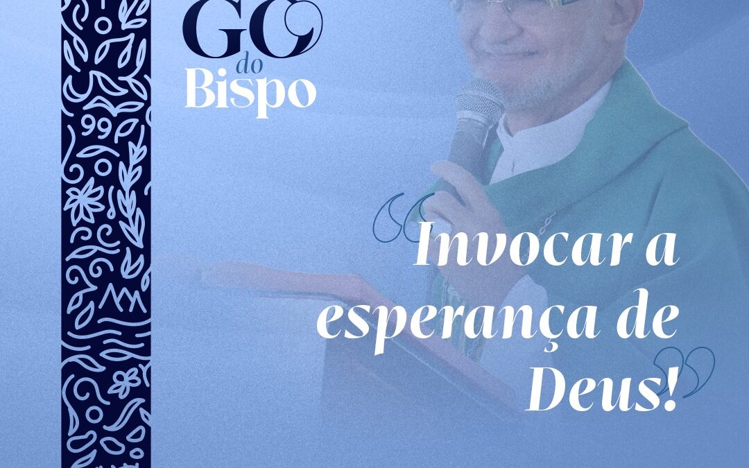 Invocar a esperança de Deus!