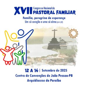 Inscrições Abertas para o XVII Congresso Nacional da Pastoral Familiar