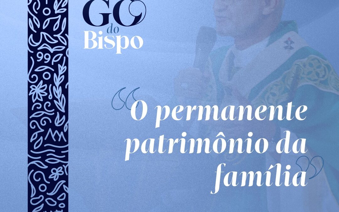 O permanente patrimônio da família