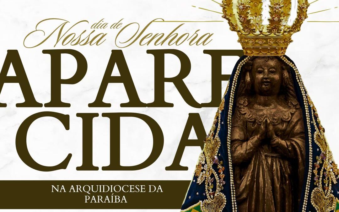 Festa de Nossa Senhora Aparecida movimenta as Paróquias da Arquidiocese da Paraíba