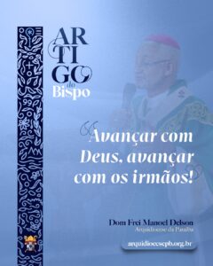 Avançar com Deus, avançar com os irmãos!