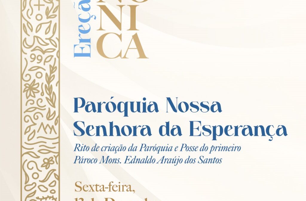 Nova Paróquia na Arquidiocese da Paraíba: Convite para a Celebração de Instituição da Paróquia Nossa Senhora da Esperança e Posse do Mons. Ednaldo Araújo