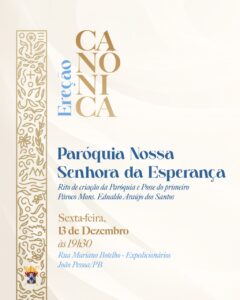 Nova Paróquia na Arquidiocese da Paraíba: Convite para a Celebração de Instituição da Paróquia Nossa Senhora da Esperança e Posse do Mons. Ednaldo Araújo