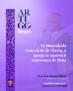 Na Imaculada Conceição de Maria, a Igreja se agarra à esperança de Deus