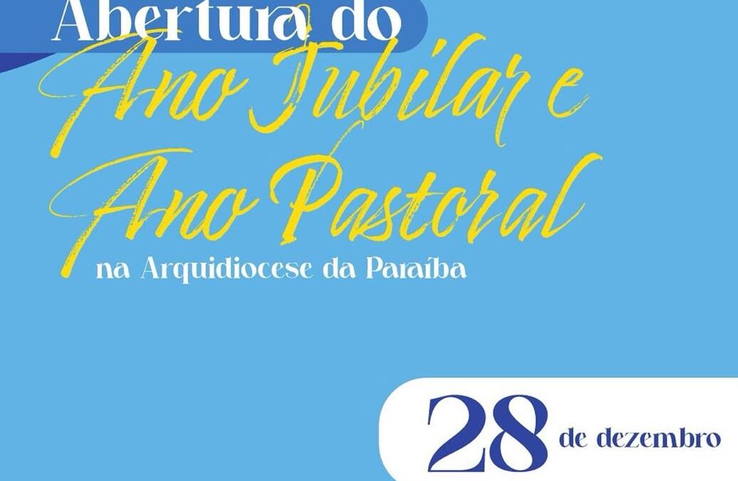 Arquidiocese da Paraíba abre o Ano Jubilar 2025 com peregrinação e Missa solene neste sábado (28)