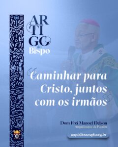 Caminhar para Cristo, juntos com os irmãos