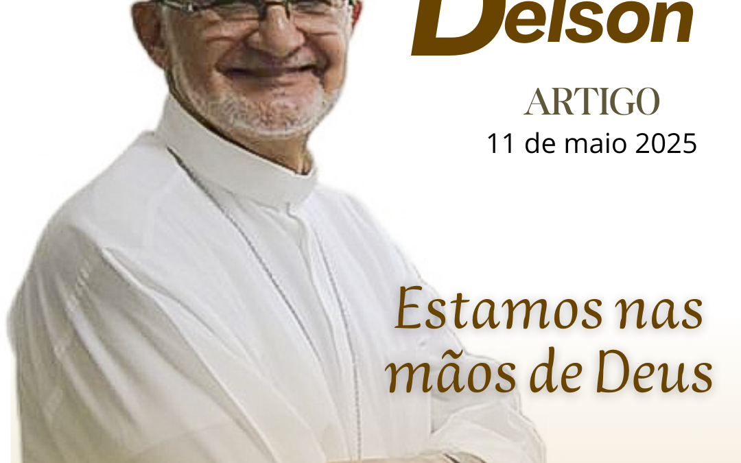 Estamos nas mãos de Deus.