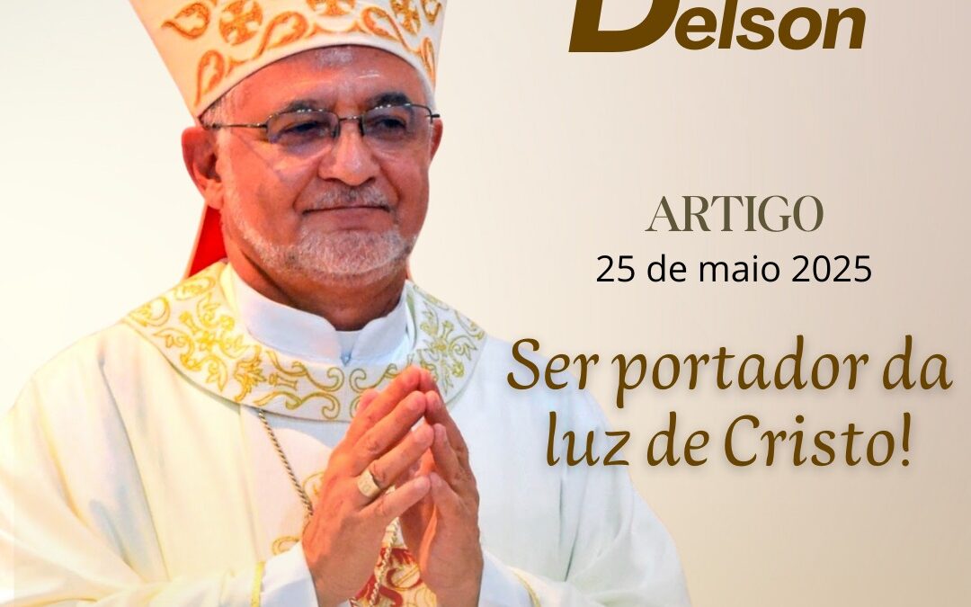 Ser portador da luz de Cristo