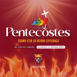 Arquidiocese da Paraíba convida fiéis para a Festa de Pentecostes 2025