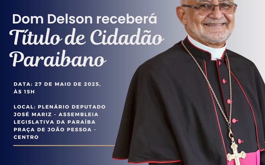 Dom Manoel Delson será homenageado com o Título de Cidadão Paraibano em Sessão Solene na Assembleia Legislativa