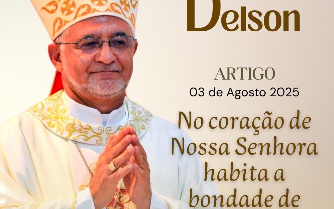 No coração de Nossa Senhora habita a bondade de Deus