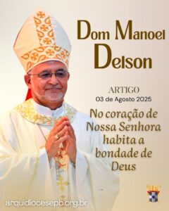 No coração de Nossa Senhora habita a bondade de Deus