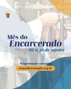 Arquidiocese da Paraíba inicia o Mês do Encarcerado com ações de fé, solidariedade e compromisso com a dignidade humana