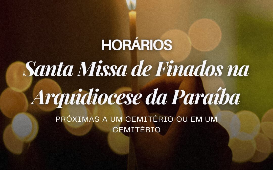 Programação das Missas do dia de Finados na Arquidiocese da Paraíba